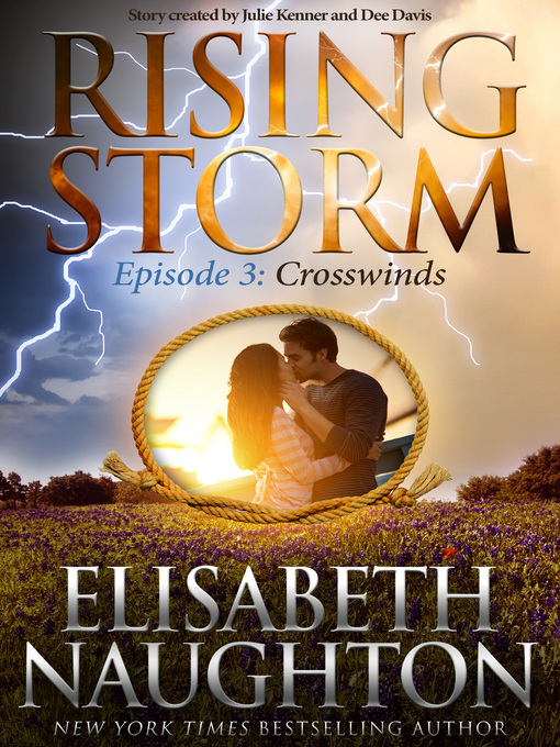Title details for Crosswinds: Rising Storm, Season 1, Episode 3 by Elisabeth Naughton - Available